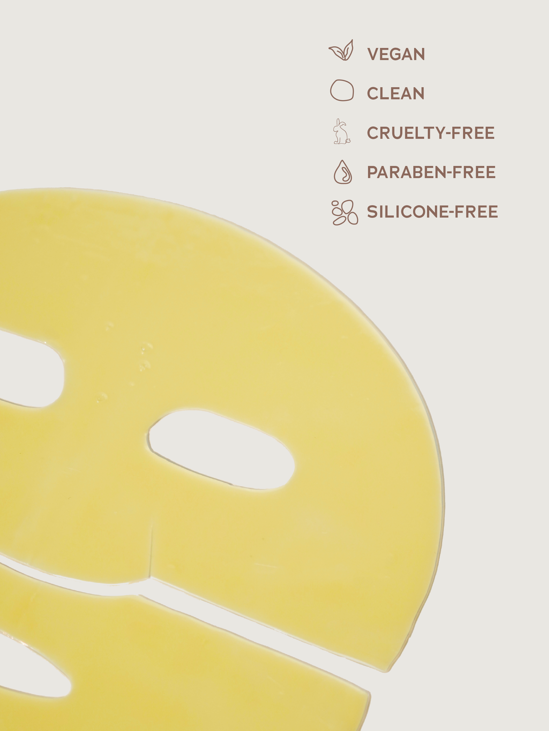 Face Mask laid flat with text showing product is vegan, clean, cruelty free, paraben free and silicone free